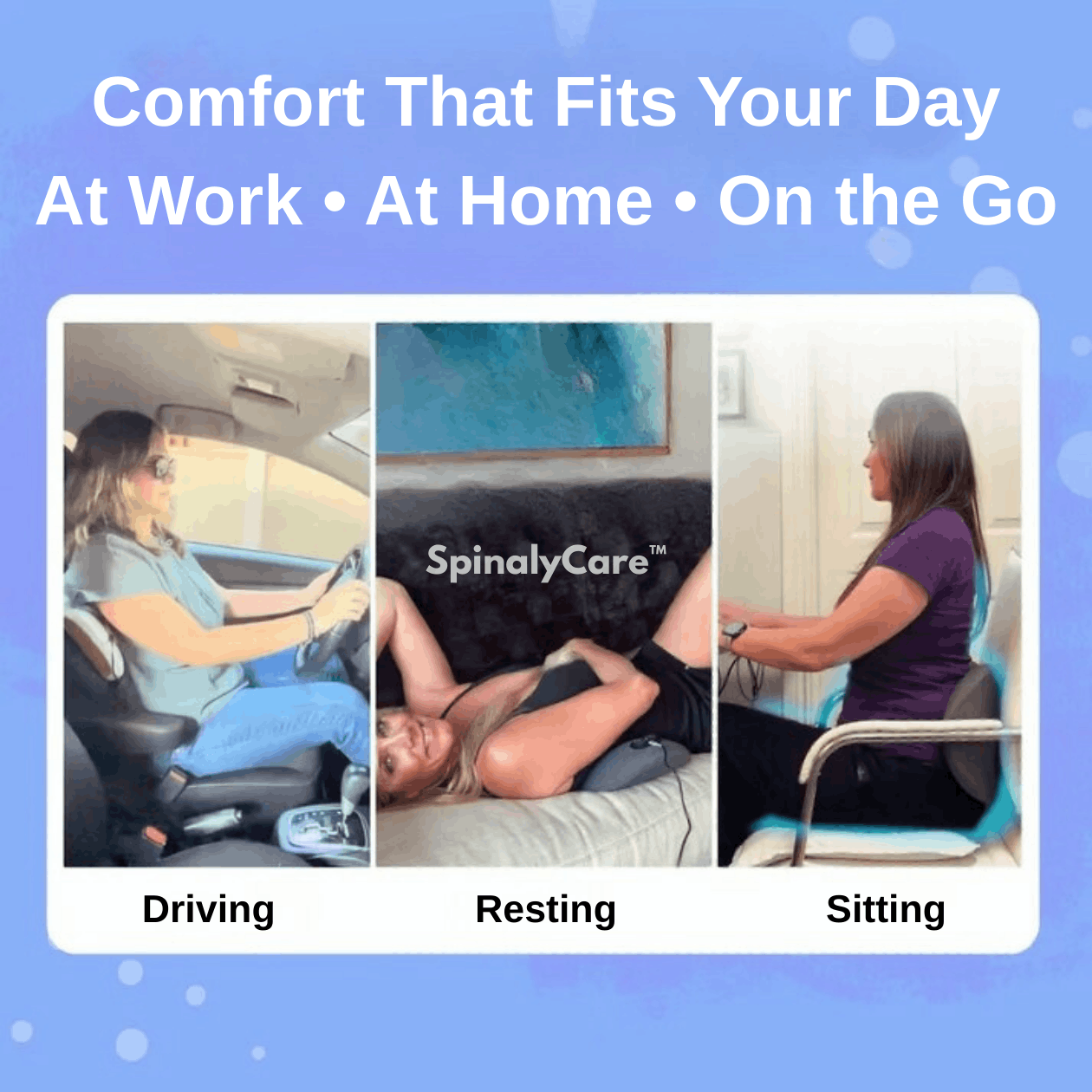 SpinalyCare product usage scenarios including driving, resting, and sitting.